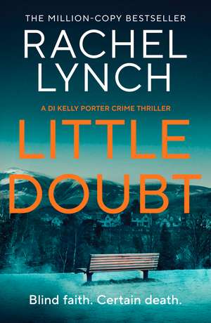 Little Doubt: DI Kelly Porter Book Seven de Rachel Lynch