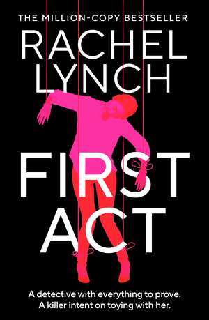 First Act: A DI Kelly Porter prequel from the million-copy bestselling author de Rachel Lynch