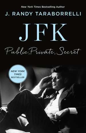 JFK: Public, Private, Secret de J. Randy Taraborrelli