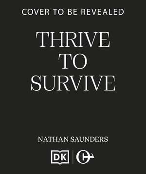 Thrive to Survive: The Unfiltered Behind-the-Scenes Story of F1's Ultimate Underdog Team de Nathan Saunders