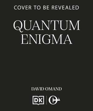 Quantum Enigma: The thrilling espionage novel from the former director of GCHQ de Professor Sir David Omand, GCB
