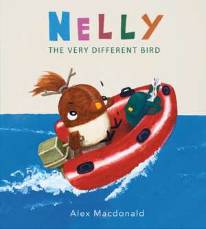 Nelly the Very Different Bird de Alex Macdonald