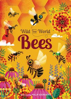 Wild Your World: Bees de Camilla De La Bedoyere