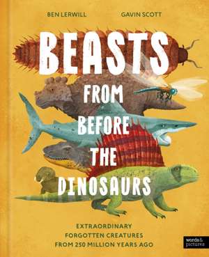 Beasts From Before the Dinosaurs de Ben Lerwill