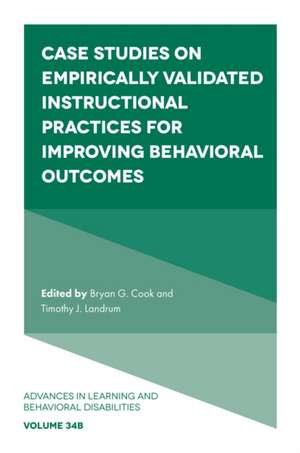 Case Studies on Empirically Validated Instructional Practices for Improving Behavioral Outcomes de Bryan G. Cook