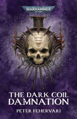 The Dark Coil: Damnation de Peter Fehervari