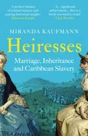 Heiresses de Miranda Kaufmann