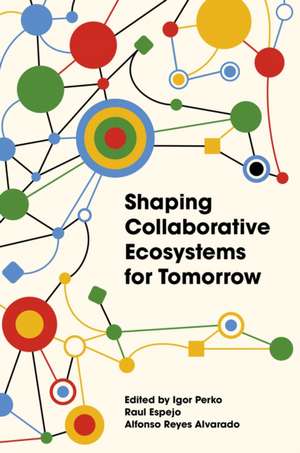 Shaping Collaborative Ecosystems for Tomorrow de Igor Perko