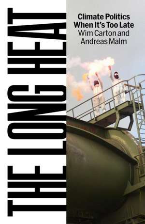 The Long Heat de Andreas Malm