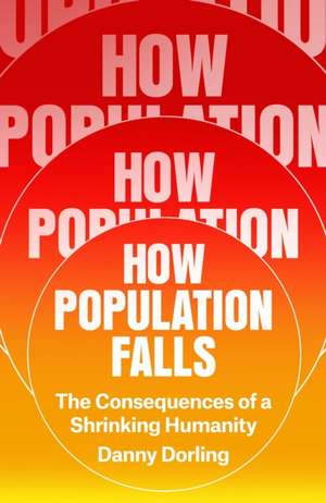How Population Falls de Danny Dorling