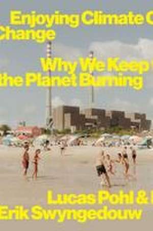 Enjoying Climate Change de Lucas Pohl