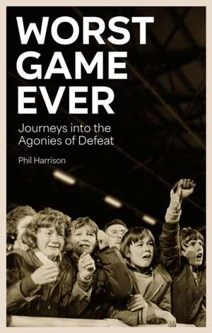 Worst Game Ever de Phil Harrison