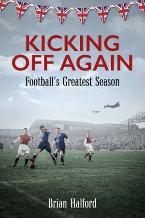 Kicking Off Again de Brian Halford