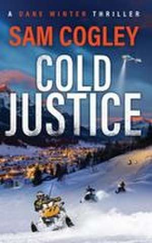 Cold Justice de Sam Cogley