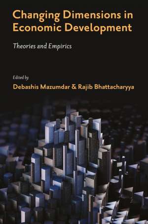 Changing Dimensions in Economic Development de Debashis Mazumdar