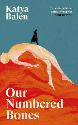 Our Numbered Bones de Katya Balen