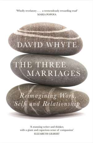 The Three Marriages de David Whyte