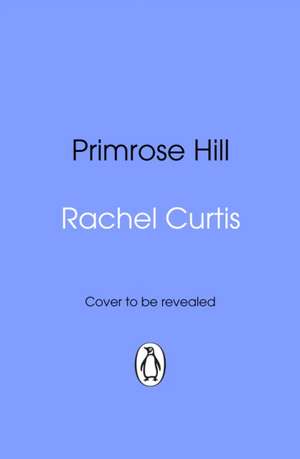 Primrose Hill de Rachel Curtis