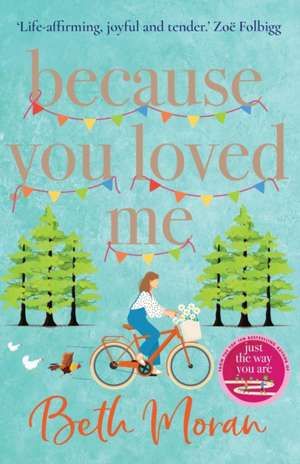 Because You Loved Me de Beth Moran