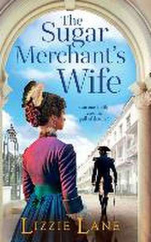 The Sugar Merchant's Wife de Lizzie Lane