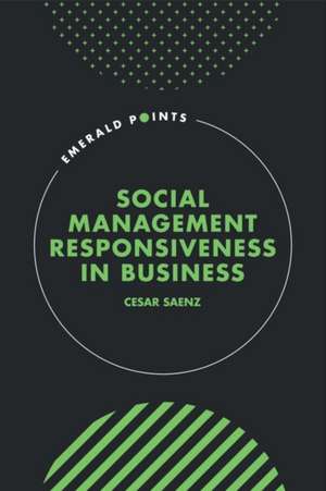 Social Management Responsiveness in Business de Cesar Saenz