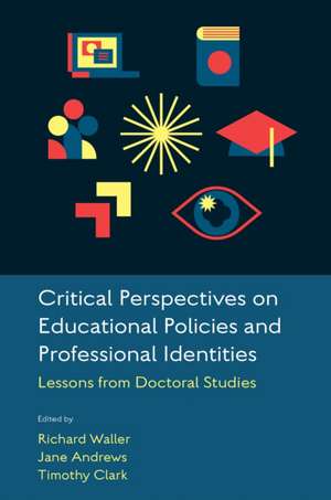 Critical Perspectives on Educational Policies and Professional Identities de Jane Andrews