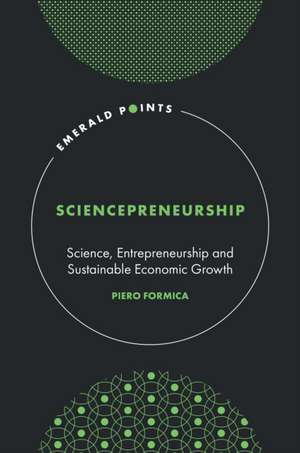 Sciencepreneurship – Science, Entrepreneurship and Sustainable Economic Growth de Piero Formica