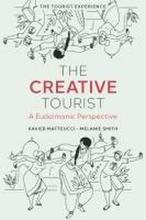 The Creative Tourist – A Eudaimonic Perspective de Xavier Matteucci