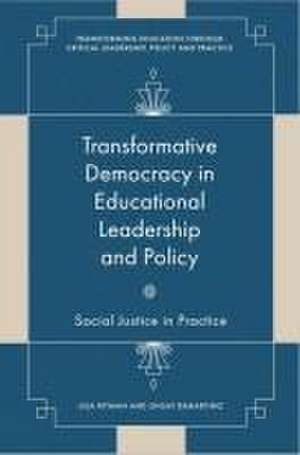 Transformative Democracy in Educational Leadersh – Social Justice in Practice de Lisa Fetman