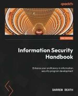 Information Security Handbook - Second Edition de Darren Death