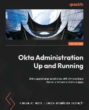 Okta Administration Up and Running - Second Edition de HenkJan de Vries