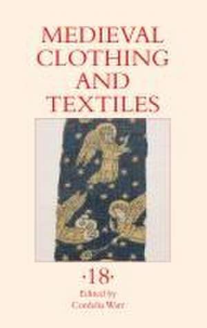 Medieval Clothing and Textiles 18 de Cordelia Warr