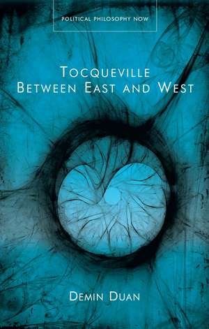 Tocqueville Between East and West de Demin Duan