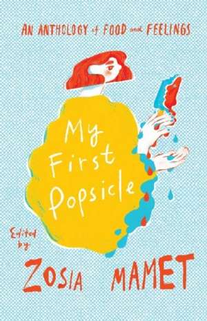 My First Popsicle de Zosia Mamet