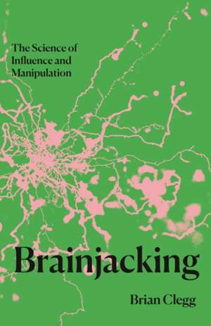 Brainjacking de Brian Clegg