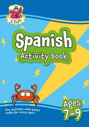 Spanish Activity Book for Ages 7-9 (with Online Audio) de Cgp Books