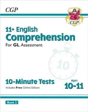 11+ GL 10-Minute Tests: English Comprehension - Ages 10-11 Book 2 (with Online Edition) de CGP Books