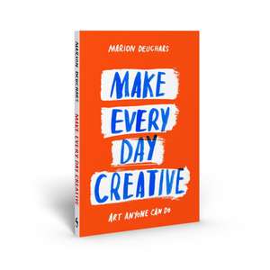 Make Every Day Creative de Marion Deuchars