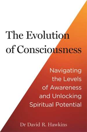 The Evolution of Consciousness de David R. Hawkins