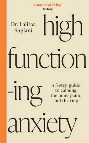 High-Functioning Anxiety de Dr Lalitaa Suglani