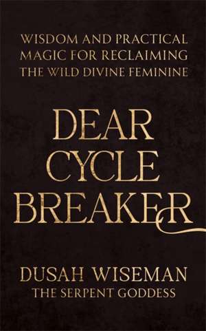 Dear Cycle Breaker de Dusah Wiseman