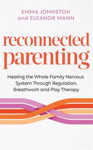 Reconnected Parenting de Eleanor Mann