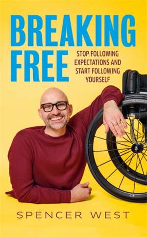 Breaking Free de Spencer West