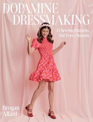 Dopamine Dressmaking de Brogan Allard