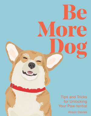 Be More Dog de Alison Davies