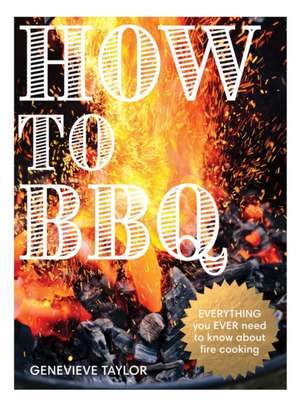 How to BBQ de Genevieve Taylor