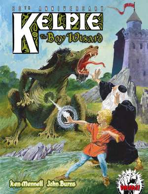 Kelpie the Boy Wizard: 60th Anniversary de John Burns