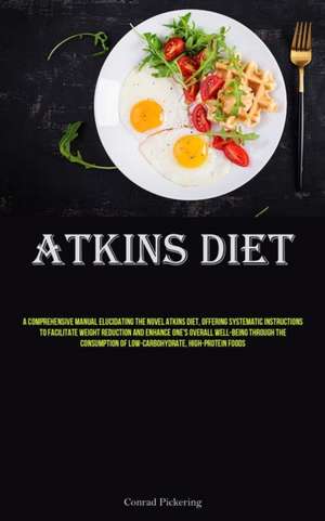 Atkins Diet de Conrad Pickering