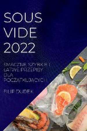 SOUS VIDE 2022 (POLISH) de Filip Dudek