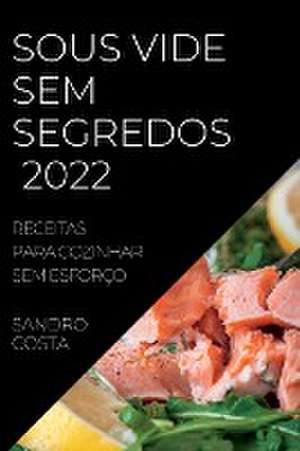 SOUS VIDE SEM SEGREDOS 2022 de Sandro Costa